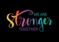 We are stronger together. Royalty Free Stock Photo