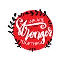 We are stronger together.