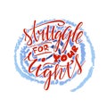 Struggle for your rights red handwritten lettering