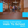 Students wearing face masks walking in corridor, october is international walk to school month text