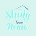 Study from home text banner. Trendy handwritten typography font. Learn from home concept. Online education poster. Vector eps 10