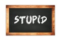 STUPID text written on wooden frame school blackboard Royalty Free Stock Photo