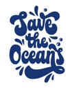 A stylish 70s groovy script lettering design, hand-drawn for a modern illustration - Save the oceans. Royalty Free Stock Photo