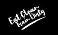 Eat Clean Train Dirty Stylish Text Typography Lettering Phrase Vector Design