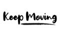 Keep Moving Stylish Typography Text Lettering Phrase Vector Design