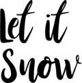 \'Let It Snow\' Elegant Cursive Typography â Minimalist Winter Quote Design,Daith,Hope Royalty Free Stock Photo