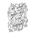 Stylized inspirational motivation quote do what makes your soul happy. Unique Hand written calligraphy, brush painted