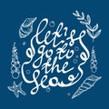 Stylized lettering let's go to the sea, hand-drawn lettering with nautical elements in Scandinavian style. Shells Royalty Free Stock Photo
