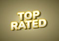 Stylized text graphic featuring the words Top Rated in bold, three dimensional letters with yellow outline and a light background Royalty Free Stock Photo