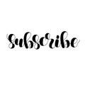 Subscribe. Lettering illustration.