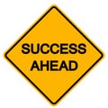 Success Ahead Road Sign, Vector Illustration, Isolate On White Background Label. EPS10 Royalty Free Stock Photo