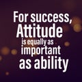 For success attitude is equally as important as ability Motivational quote Royalty Free Stock Photo