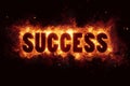 Success business career text on fire flames explosion burning