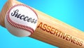 Success in life depends on assertiveness - pictured as word assertiveness on a bat, to show that assertiveness is crucial for