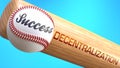 Success in life depends on decentralization - pictured as word decentralization on a bat, to show that decentralization is crucial