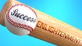 Success in life depends on enlightenment - pictured as word enlightenment on a bat, to show that enlightenment is crucial for