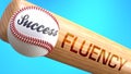 Success in life depends on fluency - pictured as word fluency on a bat, to show that fluency is crucial for successful business or