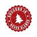 SUCCESS IS NEVER BLAMED Scratched Stamp Seal with Fir-Tree