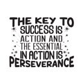 Success Quote good for poster. The key to success is action and the essential in action is perseverance Royalty Free Stock Photo