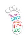 Success starts with the first step lettering.