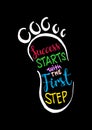 Success starts with the first step lettering.