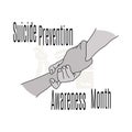 Suicide Prevention Awareness Month, support hand concept for medical or social poster