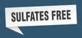 sulfates free banner. sulfates free speech bubble. Royalty Free Stock Photo