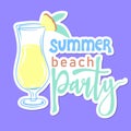 Summer beach party sticker. Inspirational phrase with summer cocktail. Motivational print for poster, textile, card. Summer