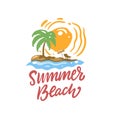 Summer beach phrase and logo sign. Palm tree, sun and sand. Colorful vector illustration. Isolated on white background.