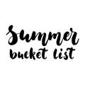 Summer bucket list - hand drawn lettering quote isolated on the white background. Fun brush ink inscription for photo