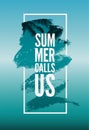 Summer Calls Us. Summer Time phrase typographical grunge poster. Retro vector illustration. Royalty Free Stock Photo