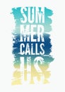 Summer Calls Us. Summer Time phrase typographical grunge poster. Retro vector illustration. Royalty Free Stock Photo