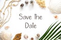 Summer Flat Lay White, Shells and Plants, Summer Background, Text Save The Date