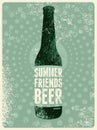 Summer, Friends, Beer. Typographic vintage grunge beer poster. Retro vector illustration.