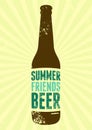 Summer, Friends, Beer. Typographic vintage grunge beer poster. Retro vector illustration. Royalty Free Stock Photo