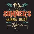 This summer is gonna hurt typography design