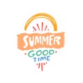 Summer good time. Modern typography lettering phrase.