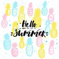 Hello summer. Vector illustration with pineapples and hand drawn lettering.