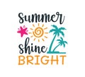 summer shine bright saying quote vector design for printable sign and card