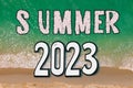 Summer. Summer 2023. Summer concept with the number written on the image. June 21, 2023.