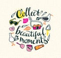 Summer things with stylish lettering - Collect beautiful moments.