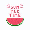 Summer time card. Cute poster. Sliced watermelons.