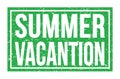 SUMMER VACANTION, words on green rectangle stamp sign