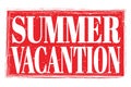 SUMMER VACANTION, words on red grungy stamp sign