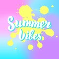 Summer vibes colorful fun poster. Beach party, summer holidays print design. Modern lettering text.