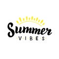 Summer vibes hand drawn quote. Summer holidays design template. Lettering trendy text.