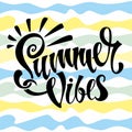 Summer vibes. Lettering. Card. Calligraphy. Stylish inspirational description. Striped background. Vector.