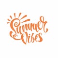 Summer vibes. Lettering. Card. Calligraphy. Stylish inspirational inscription. Vector.