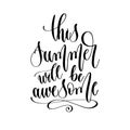 This summer will be awesome - hand lettering inscription text positive quote