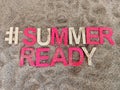 #summerready summer ready written on sand at the beach Royalty Free Stock Photo